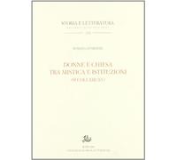 Donne e Chiesa tra mistica e istituzioni (secoli XIII-XV)
