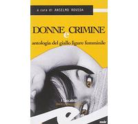 Donne e crimine. Antologia del giallo ligure femminile