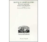 Donne e giornalismo. Percorsi e presenze di una storia di genere