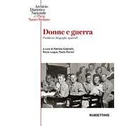 Donne e guerra. Problemi, biografie, sguardi