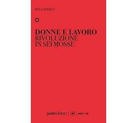 Libri Querzè Rita - Donne E Lavoro. Rivoluzione In Sei Mosse