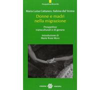 Donne E Madri Nella Migrazione. Prospettive Transculturali E Di Genere