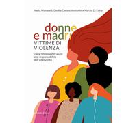 Donne e madri vittime di violenza. Dalla retorica dell'aiuto alla responsabilità dell'intervento