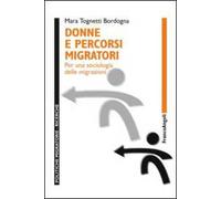 Donne e percorsi migratori. Per una sociologia delle migrazioni