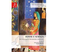 Donne E Scienza: Dall'Esclusione Al Protagonismo Consapevole