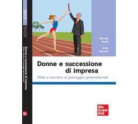 Donne e successione di impresa. Sfide e barriere al passaggio generazionale
