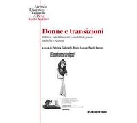 Libri Donne E Transizioni. Politica, Intellettualita E Modelli Di Genere In Ital