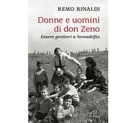 Donne e uomini di don Zeno. Essere genitori a Nomadelfia