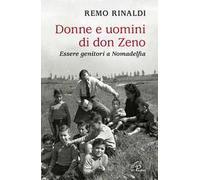 Donne e uomini di don Zeno. Essere genitori a Nomadelfia