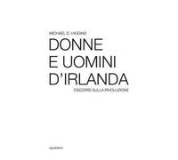 Donne e uomini d'Irlanda. Discorsi sulla rivoluzione