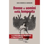 Libri Gerbore Ezio Emerico - Donne E Uomini Nella Tempesta. La Stregoneria Medie
