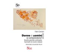 Donne e uomini si comprendono? Novelle giainiste, androgiste, frammenti di ricor