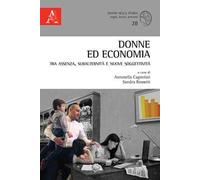 Donne ed economia tra assenza, subalternità e nuove soggettività