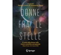 Donne Fra Le Stelle: Il Ruolo Della Donna Nella Ricerca Scientifica Aerospaziale, Abano Terme 22- 24 Marzo, 2024