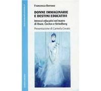 Donne immaginarie e destini educativi. Intrecci educativi nel teatro di Cechov, Ibsen e Strindberg