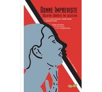 Donne Impreviste. Storie dietro le quinte