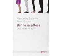 Donne in attesa. L'Italia delle disparità di genere