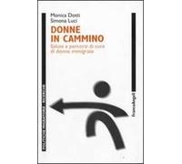 Donne in cammino. Salute e percorsi di cura di donne immigrate