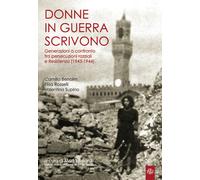Donne in guerra scrivono. Generazioni a confronto tra persecuzion