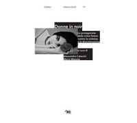 Donne in noir. Le protagoniste della crime fiction contro la violenza e la discriminazione