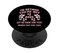 Donne in pensione 2025 Sono in pensione Non me lo fai sapere PopSockets PopGrip Adesivo