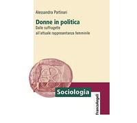 Donne in politica. Dalle suffragette all'attuale rappresentanza femminile