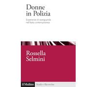 Donne in Polizia. Esperienze di avanguardia nell'Italia contemporanea