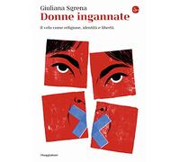 Donne ingannate. Il velo come religione, identità e libertà