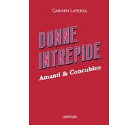 Donne Intrepide - Vol.10 Amanti & Concubine
