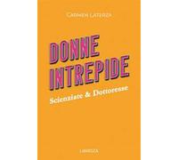 Donne intrepide. Vol. 2: Scienziate & Dottoresse