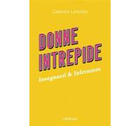 Donne intrepide. Vol. 5: Insegnanti & Infermiere