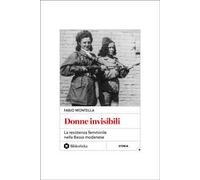 Donne invisibili. La Resistenza femminile nella Bassa modenese
