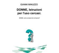 Donne, istruzioni per l’uso cercasi.