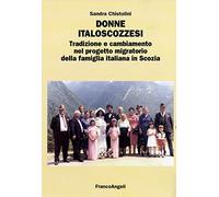Donne italoscozzesi. Tradizione e cambiamento nel progetto migratorio della famiglia italiana in Scozia
