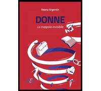 Donne. La trappola invisibile