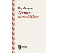 Donne maschiliste. Nuova ediz.