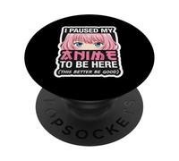 Donne, metto in pausa il mio anime per essere qui, è meglio essere una brava ragazza PopSockets PopGrip Adesivo