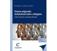 Donne migranti, richiedenti asilo e rifugiate. Guida normativa e giurisprudenziale