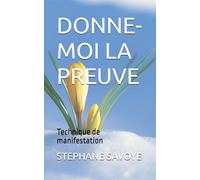 DONNE-MOI LA PREUVE: Technque de manifestation