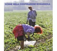 Donne nella cooperazione romagnola - [Minerva Edizioni]