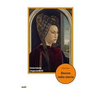 Donne nella storia. Interviste impossibili