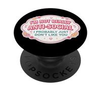 Donne, non sono antisociale, probabilmente non mi piacete, divertente PopSockets PopGrip Adesivo