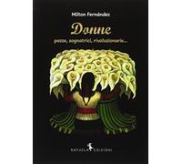 Donne (pazze, sognatrici, rivoluzionarie...)