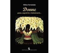 Donne (pazze, sognatrici, rivoluzionarie...)