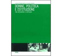 Donne, politica e istituzioni. Tra desiderio e certezza