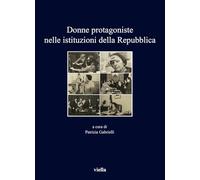 Donne Protagoniste Nelle Istituzioni Della Repubblica - - 2024
