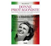 Donne protagoniste. Per la costituzione della Repubblica italiana
