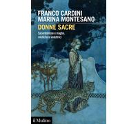 Donne sacre. Sacerdotesse e maghe, mistiche e seduttrici - 2023 -