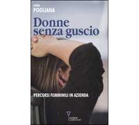 Donne senza guscio. Percorsi femminili in azienda