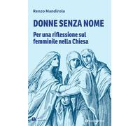 Donne senza nome. Per una riflessione sul femminile nella Chiesa